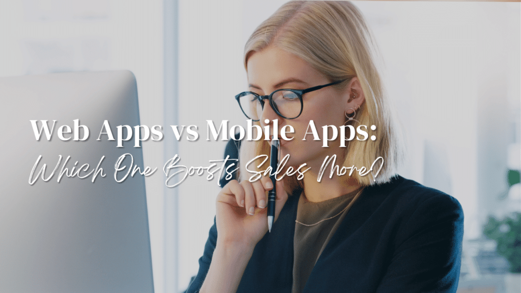 A business woman trying to decide between for the best app for her business -web app vs mobile app